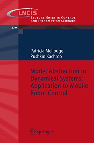 Model Abstraction in Dynamical Systems Application to Mobile Robot Control [Paperback]