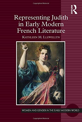 Representing Judith in Early Modern French Literature [Hardcover]