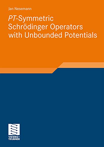 PT-Symmetric Schrdinger Operators with Unbounded Potentials [Paperback]