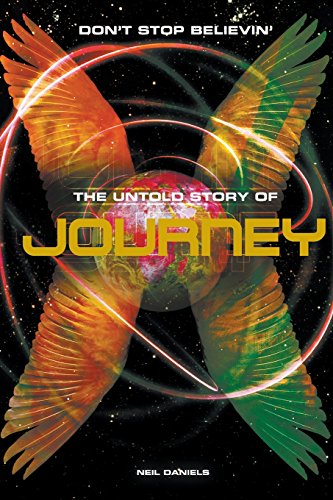 Don't Stop Believin' The Untold Story of Journey [Paperback]