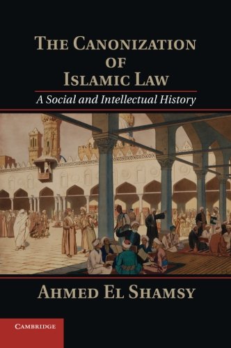 The Canonization of Islamic Law A Social and Intellectual History [Paperback]