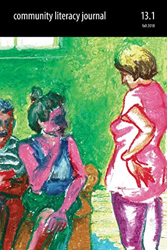 Community Literacy Journal 13. 1 (Fall 2018) [Paperback]