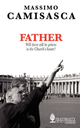 Father. Will There Still Be Priests In The Church's Future [Paperback]