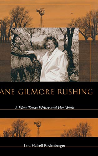 Jane Gilmore Rushing A West Texas Writer and Her Work [Hardcover]