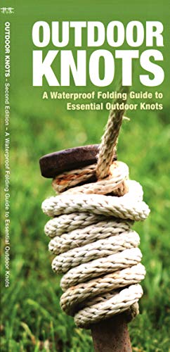 Outdoor Knots A Waterproof Guide to Essential Outdoor Knots [Pamphlet]