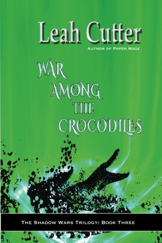 War Among The Crocodiles (the Shadow Wars Trilogy) (volume 3) [Paperback]