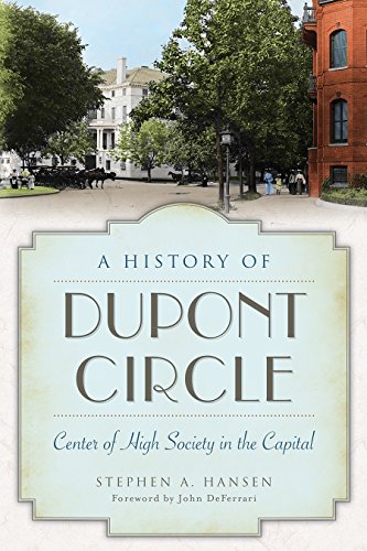 A History of Dupont Circle Center of High Society in the Capital [Paperback]