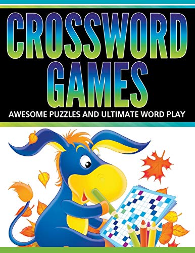 Crossword Games Awesome Puzzles And Ultimate Word Play [Paperback]