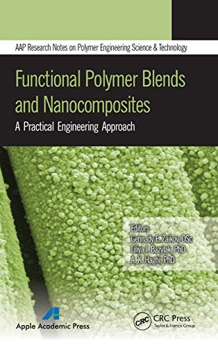 Functional Polymer Blends and Nanocomposites A Practical Engineering Approach [Hardcover]