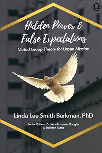 Hidden Power & False Expectations  Muted Group Theory for Urban Mission [Paperback]