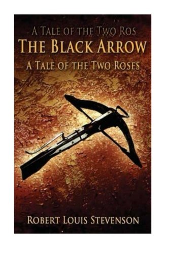 The Black Arrow-A Tale Of The Two Roses [Paperback]