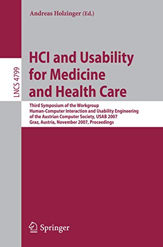 HCI and Usability for Medicine and Health Care Third Symposium of the Workgroup [Paperback]