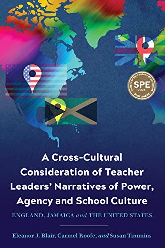 A Cross-Cultural Consideration of Teacher Leaders' Narratives of Power, Agency a [Hardcover]
