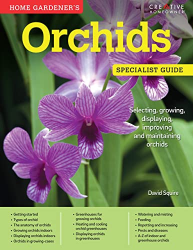 Home Gardener's Orchids Selecting, growing, displaying, improving and maintaini [Paperback]