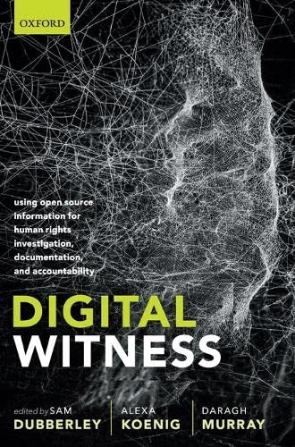 Digital Witness Using Open Source Information for Human Rights Investigation, D [Hardcover]