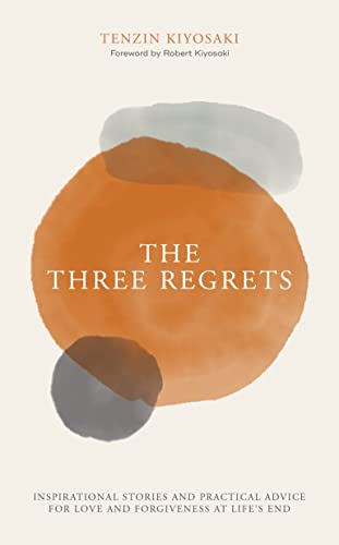 The Three Regrets Inspirational Stories and Practical Advice for Love and Forgi [Hardcover]