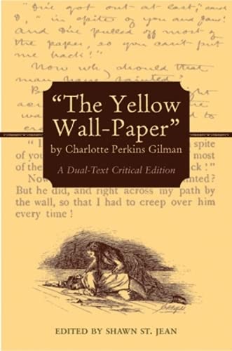 &quotThe Yellow Wall-Paper&quot by Charlotte Perkins Gilman A Dual-Text Criti [Hardcover]