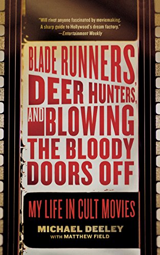 Blade Runners, Deer Hunters, and Blowing the Bloody Doors Off My Life in Cult M [Paperback]