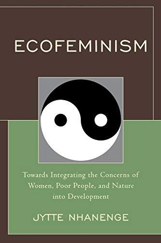 Ecofeminism Towards Integrating the Concerns of Women, Poor People, and Nature  [Paperback]