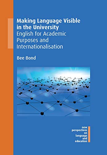 Making Language Visible in the University English for Academic Purposes and Int [Paperback]