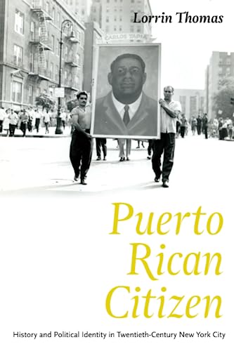 Puerto Rican Citizen History and Political Identity in Twentieth-Century New Yo [Paperback]