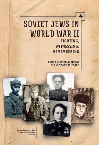 Soviet Jews in World War II Fighting, Witnessing, Remembering [Hardcover]