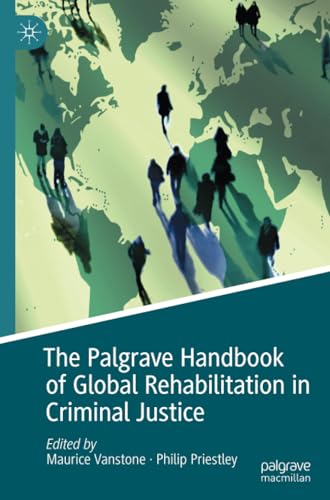 The Palgrave Handbook of Global Rehabilitation in Criminal Justice [Paperback]