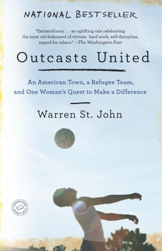 Outcasts United: An American Town, a Refugee Team, and One Woman's Quest to Make [Paperback]
