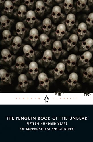 The Penguin Book of the Undead: Fifteen Hundred Years of Supernatural Encounters [Paperback]