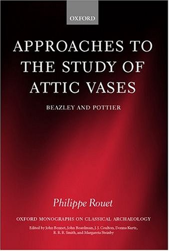 Approaches to the Study of Attic Vases Beazley and Pottier [Hardcover]