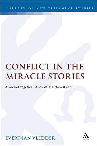 Conflict in the Miracle Stories A Socio-Exegetical Study of Matthew 8 and 9 [Hardcover]