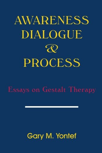 Awareness, Dialogue And Process Essays On Gestalt Therapy [Paperback]