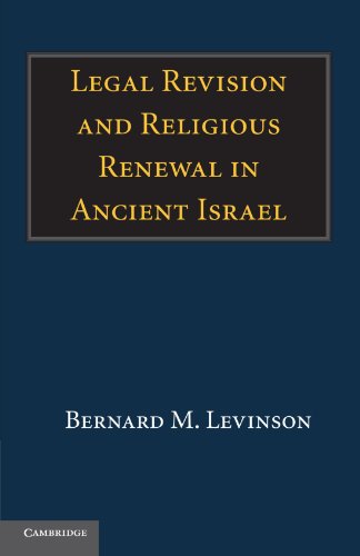 Legal Revision and Religious Renewal in Ancient Israel [Paperback]