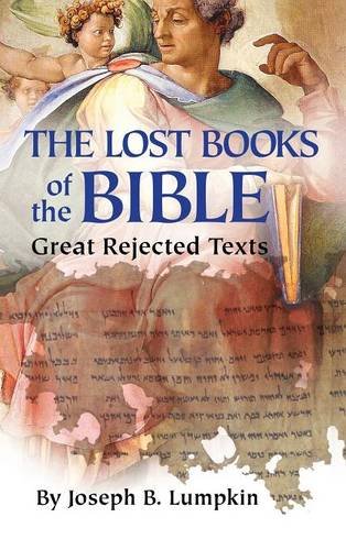 Lost Books Of The Bible The Great Rejected Texts [Hardcover]