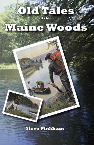 Old Tales Of The Maine Woods [Paperback]