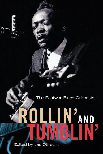 Rollin' And Tumblin'  The Postwar Blues Guitarists [Paperback]