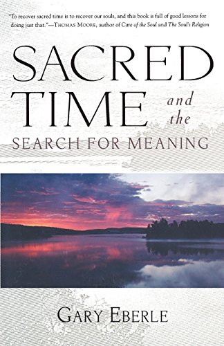 Sacred Time and the Search for Meaning [Paperback]