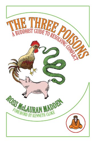 The Three Poisons A Buddhist Guide To Resolving Conflict [Paperback]