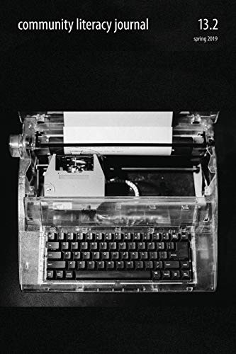 Community Literacy Journal 13. 2 (Spring 2019) [Paperback]