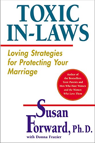 Toxic In-Laws: Loving Strategies For Protecting Your Marriage [Paperback]