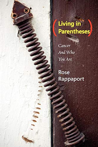 Living In Parentheses Cancer And Who You Are [Paperback]