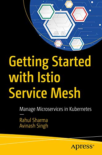 Getting Started with Istio Service Mesh Manage Microservices in Kubernetes [Paperback]