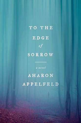 To the Edge of Sorrow A Novel [Hardcover]