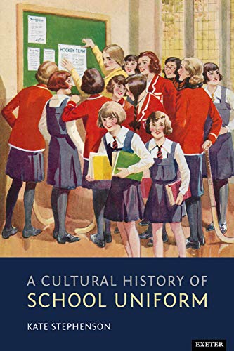 A Cultural History of School Uniform [Hardcover]