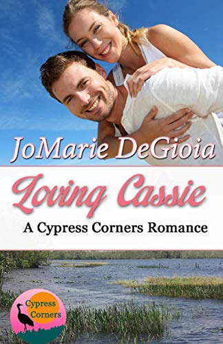 Loving Cassie A Cypress Corners Novel (volume 3) [Paperback]