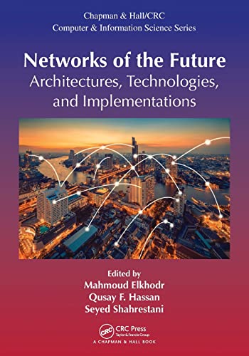 Networks of the Future Architectures, Technologies, and Implementations [Paperback]