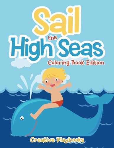Sail the High Seas Coloring Book Edition [Paperback]