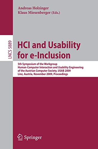 HCI and Usability for e-Inclusion 5th Symposium of the Workgroup Human-Computer [Paperback]