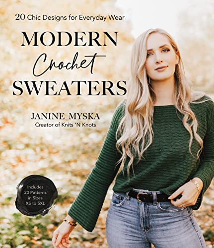 Modern Crochet Sweaters 20 Chic Designs for Everyday Wear [Paperback]
