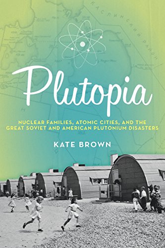 Plutopia Nuclear Families, Atomic Cities, and the Great Soviet and American Plu [Paperback]